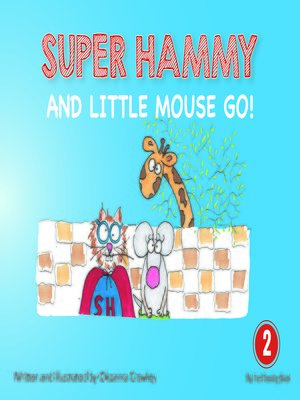 cover image of Super Hammys and Little Mouse Go!